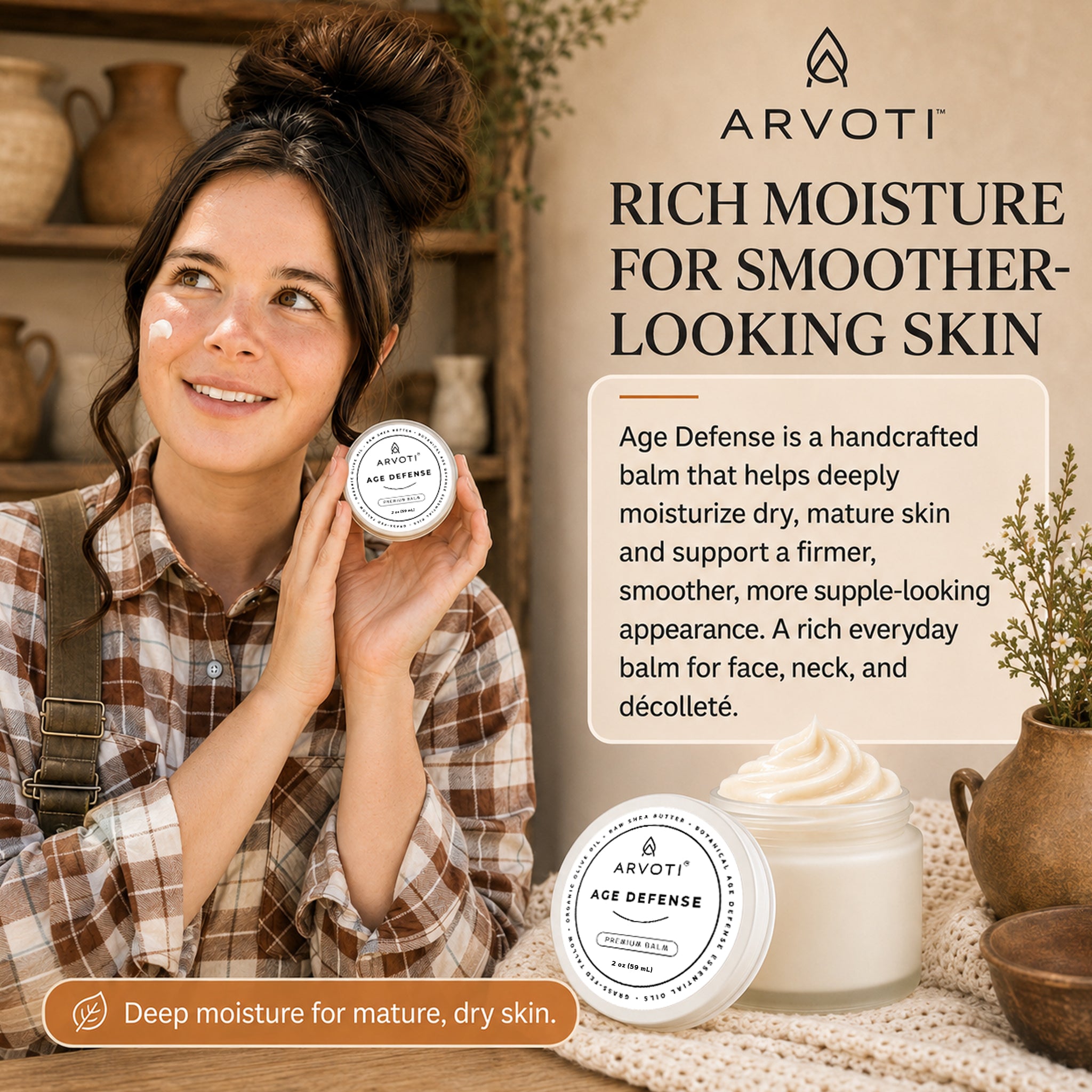 A jar of Arvoti Age Defense Balm with a rustic indoor setting. The image includes product packaging, descriptive text, and decorative elements like ceramic pots and a lace cloth. Highlighting deep moisture for mature, dry skin.